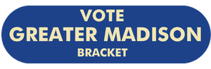 Vote Greater Madison Bracket